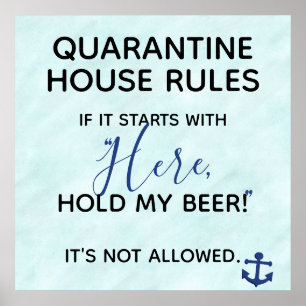 Funny Quarantine House Rules Hold My Beer Poster