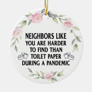 Funny Quarantine Pandemic Gift for Neighbours Ceramic Ornament