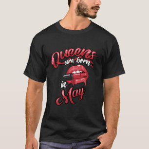 Funny Queens Are Born In May Gift For Women Cool R T-Shirt