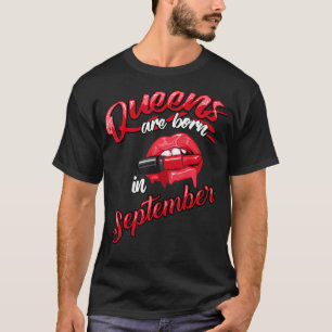 Funny Queens Are Born In September Gift Women Cool T-Shirt