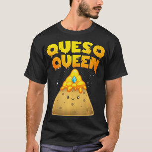 Funny Queso Queen Gift For Cheese Lovers Women Mot T-Shirt