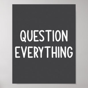 Funny Question Everything Joke Sarcastic Family Poster