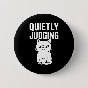 Funny Quietly Judging Sarcastic Crazy Cat Lover Gr 6 Cm Round Badge