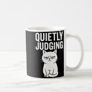 Funny Quietly Judging Sarcastic Crazy Cat Lover Gr Coffee Mug