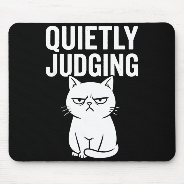 Funny Quietly Judging Sarcastic Crazy Cat Lover Gr Mouse Pad (Front)