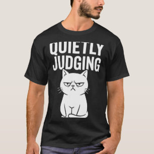 Funny Quietly Judging Sarcastic Crazy Cat Lover Gr T-Shirt