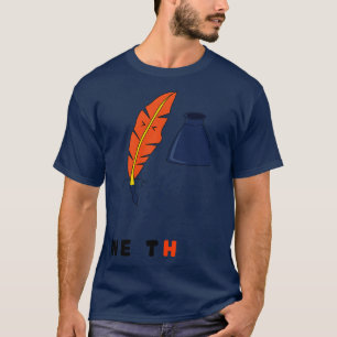 Funny Quill Feather Pen And Ink  T-Shirt