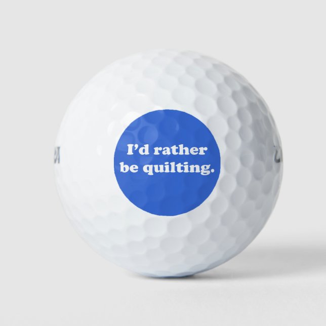 Funny Quilter Quilting Quote Blue Humour Joke Fun Golf Balls (Front)