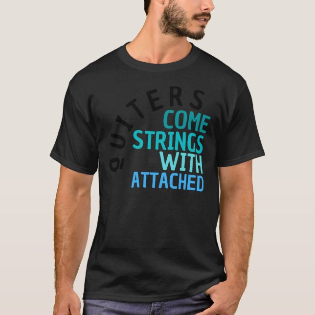 Funny Quilters Come With Strings Attached - quilte T-Shirt (Front)
