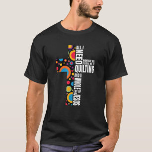 Funny Quilting and Jesus Sewing Quilter Women Quil T-Shirt