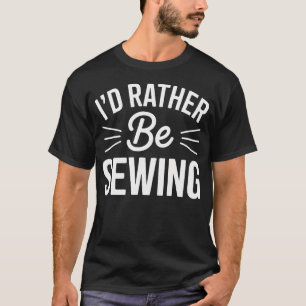 Funny Quilting Design For Men Women Sewing Sew Qui T-Shirt