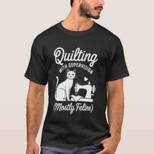 Funny Quilting for Cat Lover Sewing Knitting Quilt T-Shirt