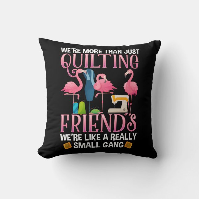 Funny Quilting Friends Gift for Quilter Girls Cushion (Front)
