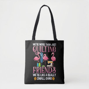Funny Quilting Friends Gift for Quilter Girls Tote Bag