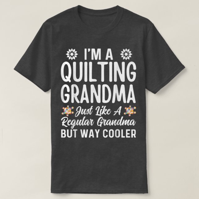 Funny Quilting Grandma Gift Way Cooler Mother's Da T-Shirt (Design Front)