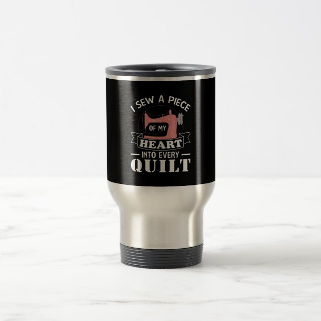 Funny Quilting Quilters Gifts Travel Mug (Center)