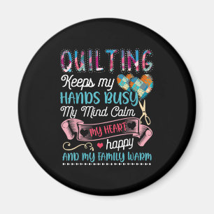 Funny Quilting Quilting Keeps My Hands Busy Magnet