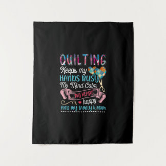 Funny Quilting Quilting Keeps My Hands Busy Tapestry