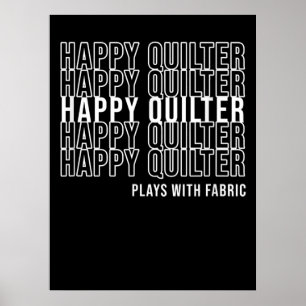 Funny Quilting Quote Quilters Plays With Fabric Poster