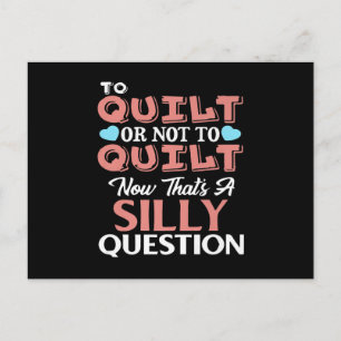 Funny Quilting Quote To Quilt Or Not To Quilt Postcard