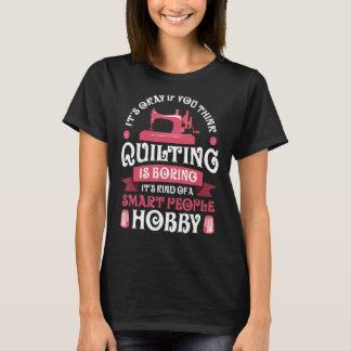 Funny Quilting Sewing Quilt  Gift for Quilter T-Shirt