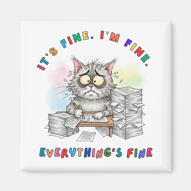 Funny Quirky Cat 'Everything’s Fine'  Magnet (Front)