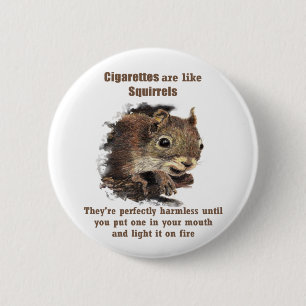 Funny Quit Smoking Motivational Quote  Squirrel 6 Cm Round Badge