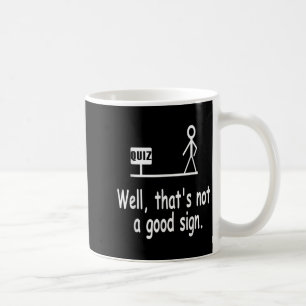 Funny Quiz Joke Stick Figure Not A Great Sign Pun  Coffee Mug