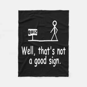 Funny Quiz Joke Stick Figure Not A Great Sign Pun  Fleece Blanket