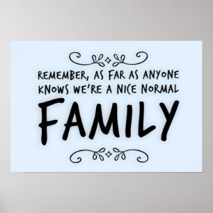 Funny quote about a Normal Family Poster