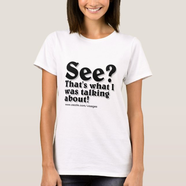 Funny Quote Apparel T-Shirt (Front)