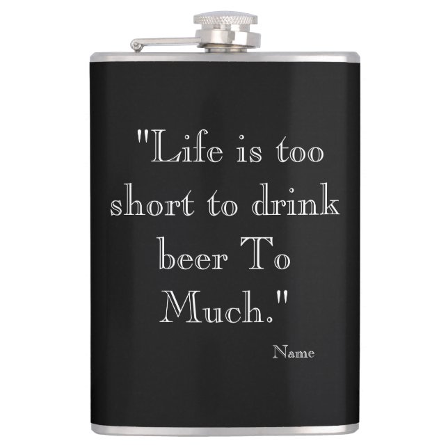 Funny Quote Beer & Wine Flask (Front)