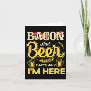 Funny Quote Breakfast Bacon And Beer Thats Why Im Card