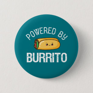 Funny Quote Burrito and Mexican Food Lover 6 Cm Round Badge