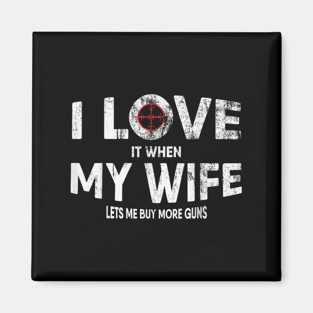 Funny Quote Buy More Guns Design For Hunters  Magnet (Front)