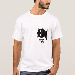 Funny Quote cat Meme I Saw That T-Shirt