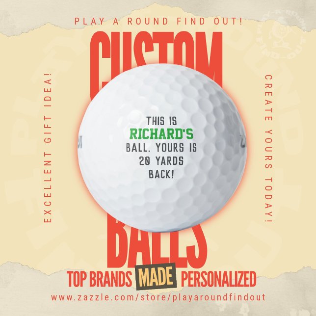 Funny Quote Custom Name "This Is My Ball" Gift Golf Balls (Custom golf balls by Play A Round Find Out, "This is Richard's Ball Yours Is 20 Yards Back!")