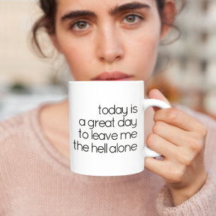 Funny Quote Cute Black Today Is A Great Day Coffee Mug