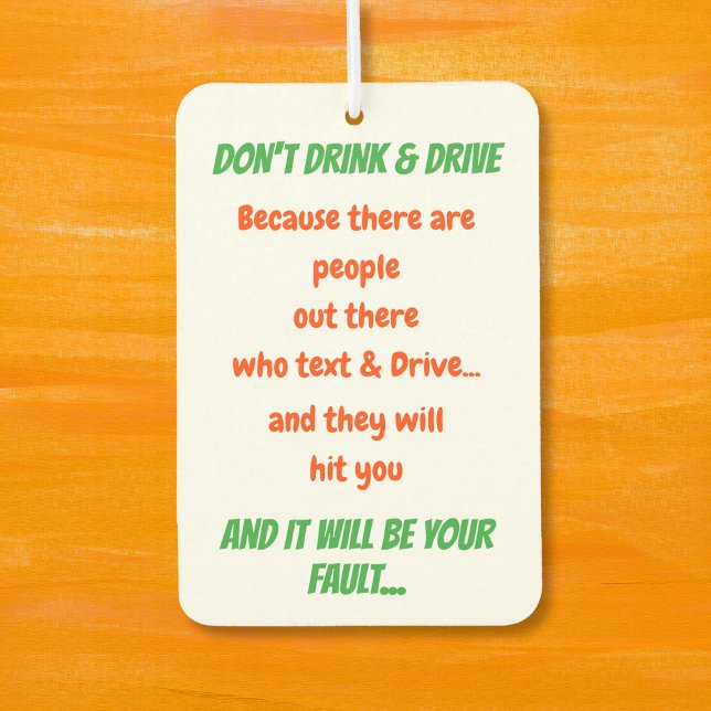 Funny Quote Don't Drink and Drive Car Auto Decor Air Freshener (Funny Quote Don't Drink and Drive Car Auto Decor Air Freshener)