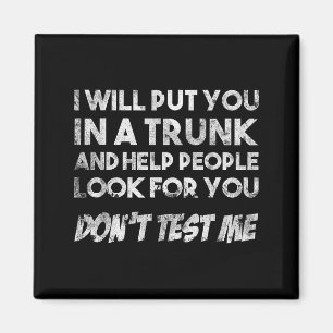 Funny Quote Don't Test Me Designs And Black Modern Magnet