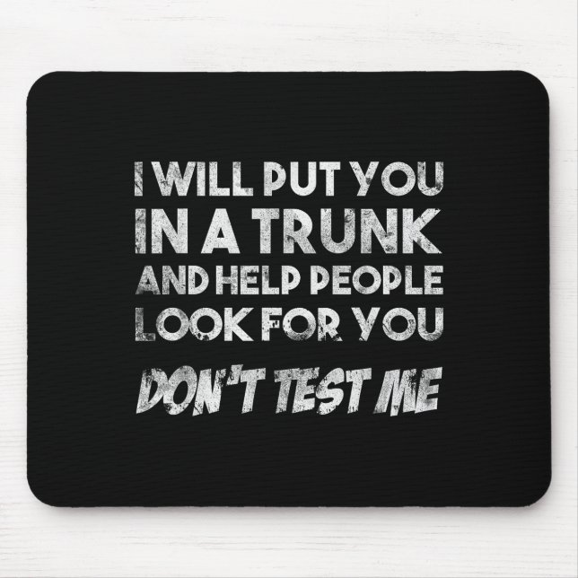 Funny Quote Don't Test Me Designs And Black Modern Mouse Pad (Front)