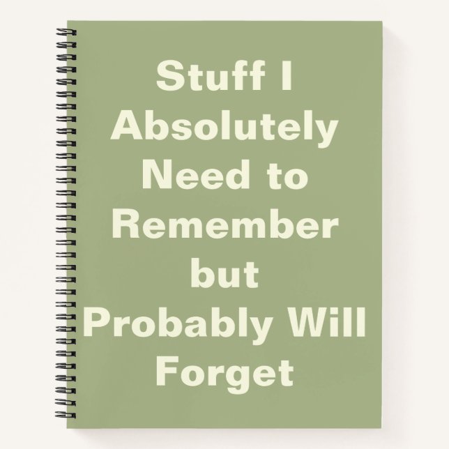 Funny Quote for Forgetful People  Notebook (Front)