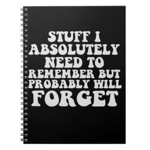 Funny Quote for Forgetful People To Do List Gift Notebook
