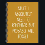 Funny Quote for Forgetful People To Do List Yellow Notebook<br><div class="desc">Simple lined yellow notebook for notes,  to do lists,  and more with a funny cover quote - Stuff I Absolutely Need to Remember But Probably Will Forget.</div>