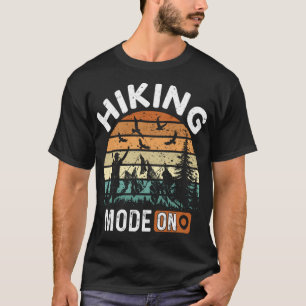 Funny quote for hiking lover, mode hike on T-Shirt