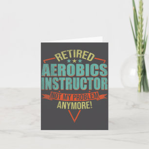 Funny Quote For Retired Aerobics Instructor Card