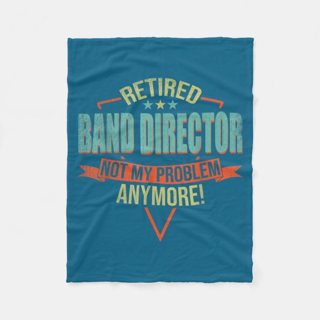 Funny Quote For Retired Band Director  Fleece Blanket (Front)