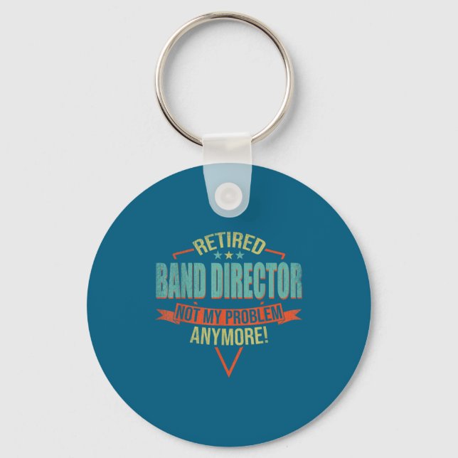 Funny Quote For Retired Band Director  Key Ring (Front)