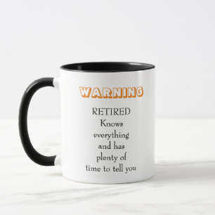 Funny Quote for Retired  Mug