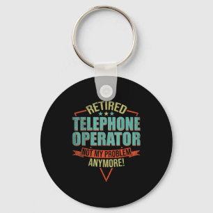 Funny Quote For Retired Telephone Operator  Key Ring